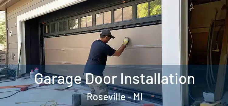  Garage Door Installation Roseville - MI