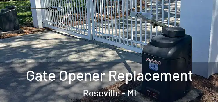 Gate Opener Replacement Roseville - MI