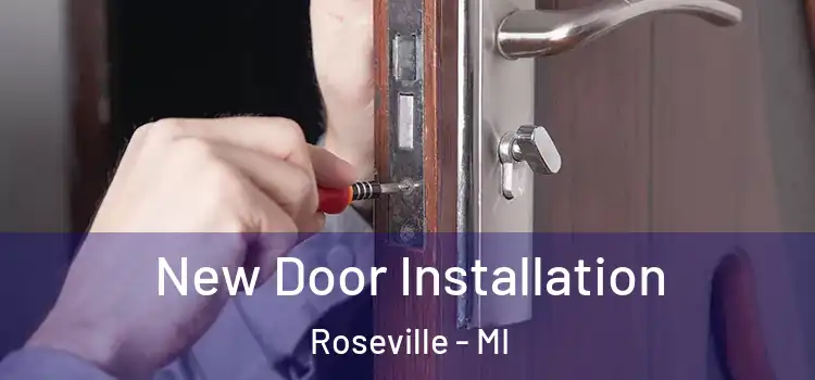 New Door Installation Roseville - MI